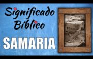 Samara en la Biblia: Descubre su historia y significado